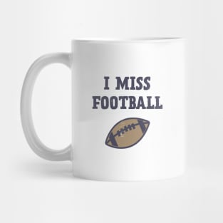 I Miss Football Mug